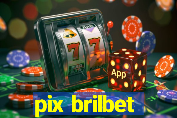 pix brilbet